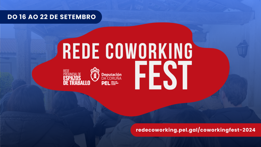 A Deputación organiza o Rede Coworking Fest, con 28 eventos para impulsar o emprendemento durante toda unha semana nos 11 centros da Rede Provincial de Espazos de Traballo Colaborativo